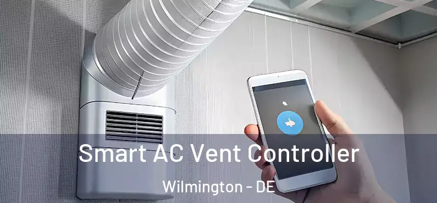 Smart AC Vent Controller Wilmington - DE